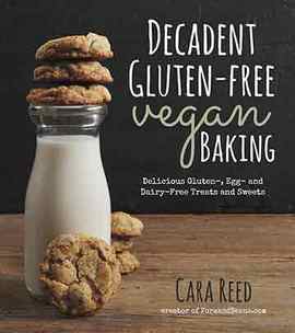 Decadent Gluten-Free Vegan Baking Cookbook