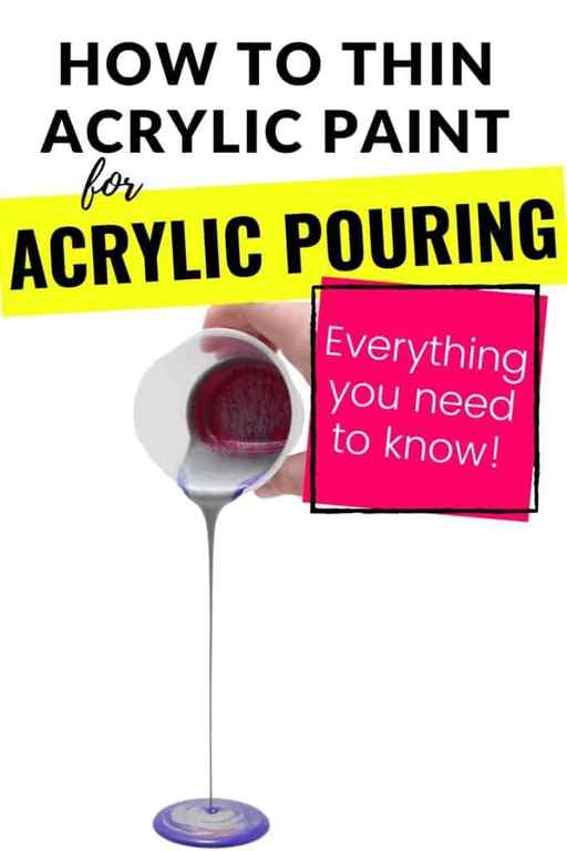 Everything You Need to Know about How to Thin Acrylic Paint for Acrylic Pouring!
