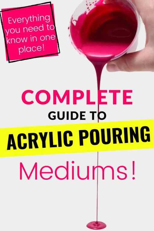 Complete Guide to Acrylic Pouring Mediums