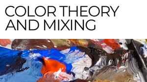 Color Theory and Mixing